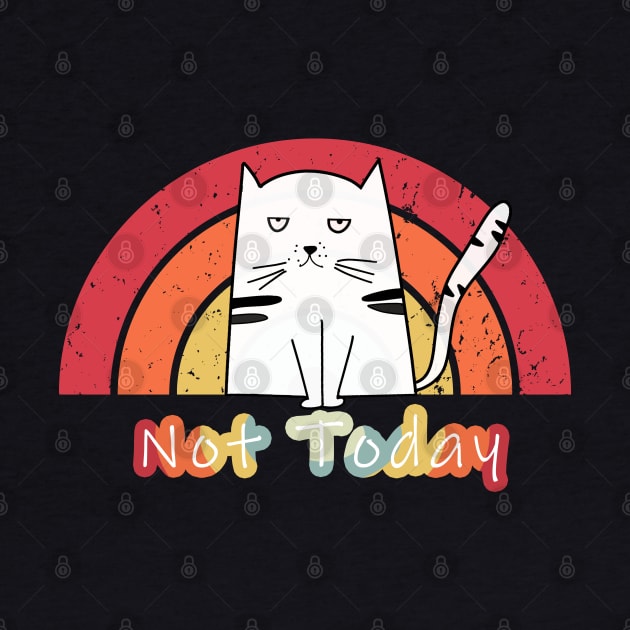 Lazy Cat Not Today by Ray E Scruggs